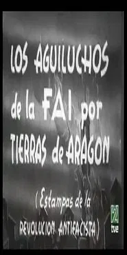The Aguiluchos of the FAI in the Land of Aragón Report 1: Stamps of the antifascist revolution movie poster