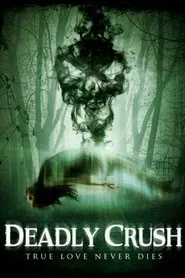 Deadly Crush movie poster