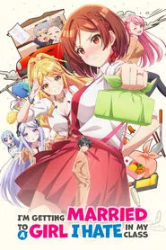 I'm Getting Married to a Girl I Hate in My Class tv show poster