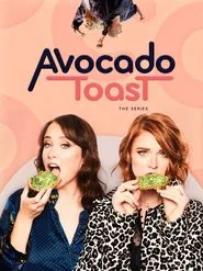 Avocado Toast: The Series tv show poster