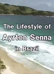 Ayrton Senna Lifestyle in Brazil movie poster