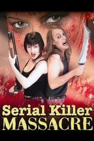 Serial Killer Massacre movie poster