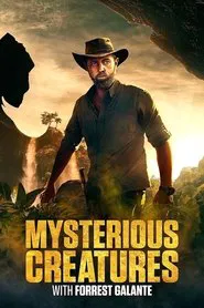 Mysterious Creatures with Forrest Galante tv show poster