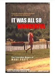 It Was All So Wonderful: The Everyday Magic of Mary Pratt movie poster