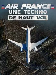 Air France : Une techno de haut vol movie poster