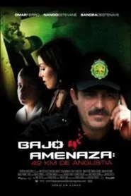 Bajo Amenaza: 42 km. de angustia movie poster