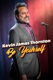 Kevin James Thornton: Be Yourself movie poster