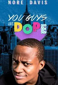 Nore Davis: You Guys are Dope movie poster