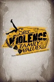 Sex.Violence.FamilyValues. movie poster