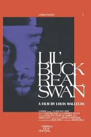 Lil' Buck: Real Swan movie poster