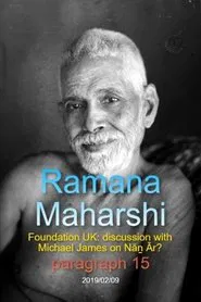 Ramana Maharshi Foundation UK: discussion with Michael James on Nāṉ Ār? paragraph 15 movie poster