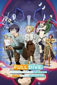 Full Dive: This Ultimate Next-Gen Full Dive RPG Is Even Shittier Than Real Life! tv show poster