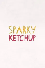 Sparky Ketchup movie poster