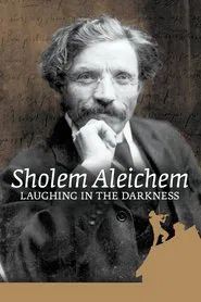 Sholem Aleichem: Laughing In The Darkness movie poster