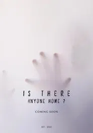 Is There Anyone Home? movie poster
