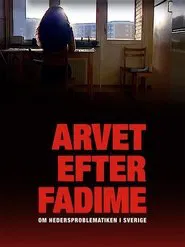 Poster do filme Arvet efter Fadime - om hedersproblematiken i Sverige