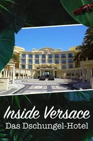 Inside Versace - Das Dschungel-Hotel movie poster