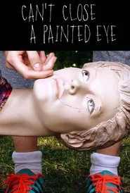 Can't Close a Painted Eye movie poster