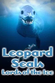 Leopard Seals: Lords of the Ice movie poster