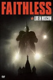 Faithless - Live In Moscow movie poster
