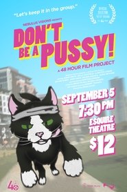 Don't Be A Pussy! movie poster