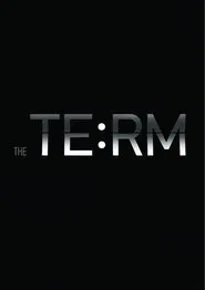 The Term. Beginning of a Big Story movie poster