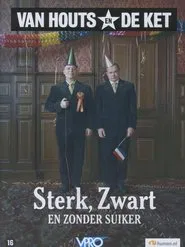 Van Houts en De Ket: Sterk, zwart en zonder suiker movie poster