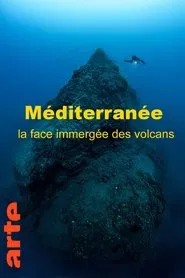 Méditerranée : la face immergée des volcans movie poster
