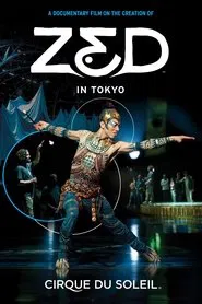 Cirque du Soleil: Zed in Tokyo movie poster
