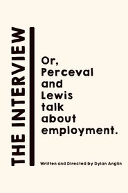 The Interview: Or, Perceval and Lewis talk about employment. movie poster