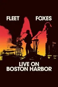Fleet Foxes Live on Boston Harbor movie poster