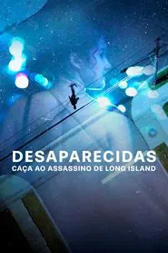 Poster da série Desaparecidas: Caça ao Assassino de Long Island