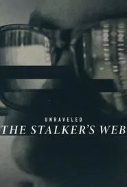 Unraveled: The Stalker's Web movie poster