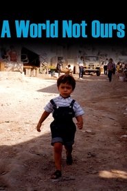 A World Not Ours movie poster