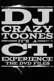 DJ Crazy Toones | It's A CT Experience: The DVD Files movie poster