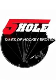 Five Hole: Tales of Hockey Erotica movie poster