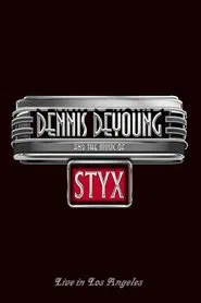 Dennis DeYoung and the Music of Styx - Live in Los Angeles movie poster