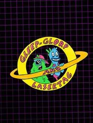Gleep-Glorp & Lasertag movie poster