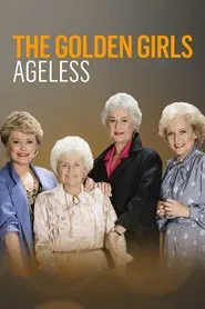 The Golden Girls: Ageless movie poster