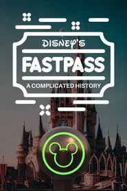 Disney's FastPass: A Complicated History movie poster
