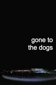 Poster do filme Gone to the Dogs