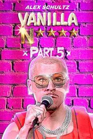 Alex Schultz: Vanilla N**** Part 5 movie poster