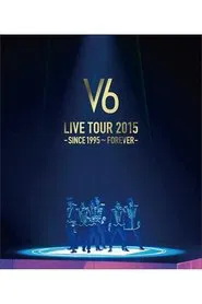 V6 LIVE TOUR 2015 -SINCE 1995〜FOREVER- movie poster