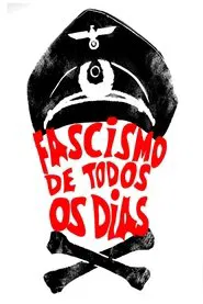 Poster do filme Fascismo de Todos Os Dias