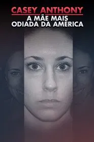 Poster da série Casey Anthony ‑ A Mãe mais Odiada da América