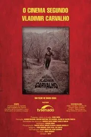 O Cinema Segundo Vladimir Carvalho movie poster