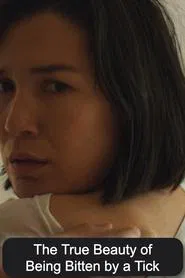 The True Beauty of Being Bitten by a Tick movie poster