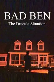 Bad Ben: The Dracula Situation movie poster