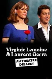 Laurent Gerra et Virginie Lemoine au théâtre Déjazet movie poster