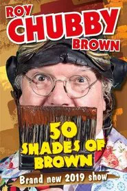 Roy Chubby Brown - 50 Shades Of Brown movie poster